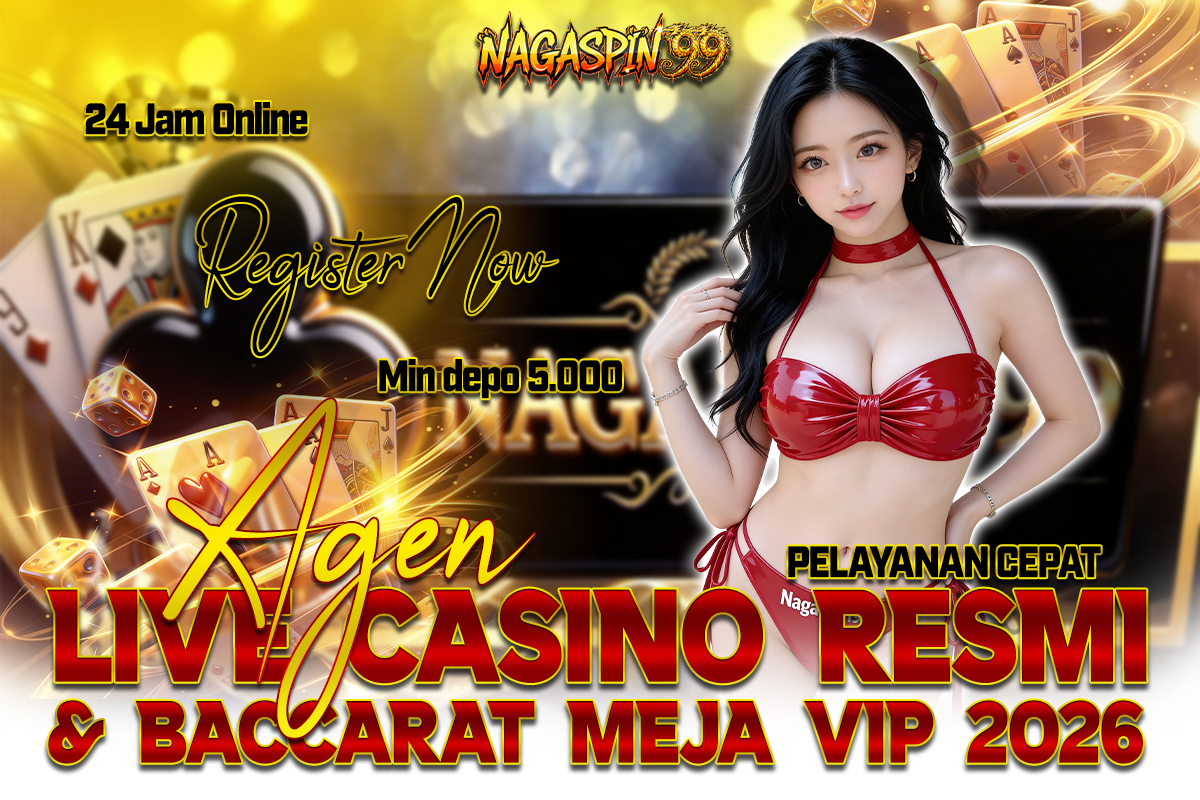 NAGASPIN99: Agen Live Casino Resmi